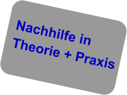 Nachhilfe in Theorie + Praxis